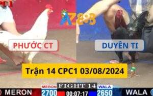 Trận 14 CPC1 03/08/2024 - Duyên Ti Xổ Đá 1 Tỷ Với Anh Phước